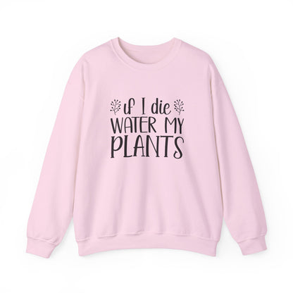 Water My Plants Heavy Blend™ Crewneck Sweatshirt (Unisex)