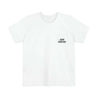 You Matter  Pocket T-shirt (Unisex)