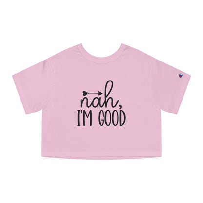 Nah I'm Good Women's Flowy Cropped Tee