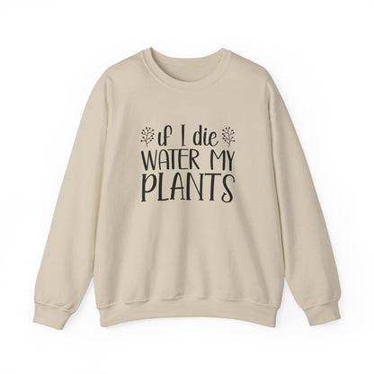 Water My Plants Heavy Blend™ Crewneck Sweatshirt (Unisex)